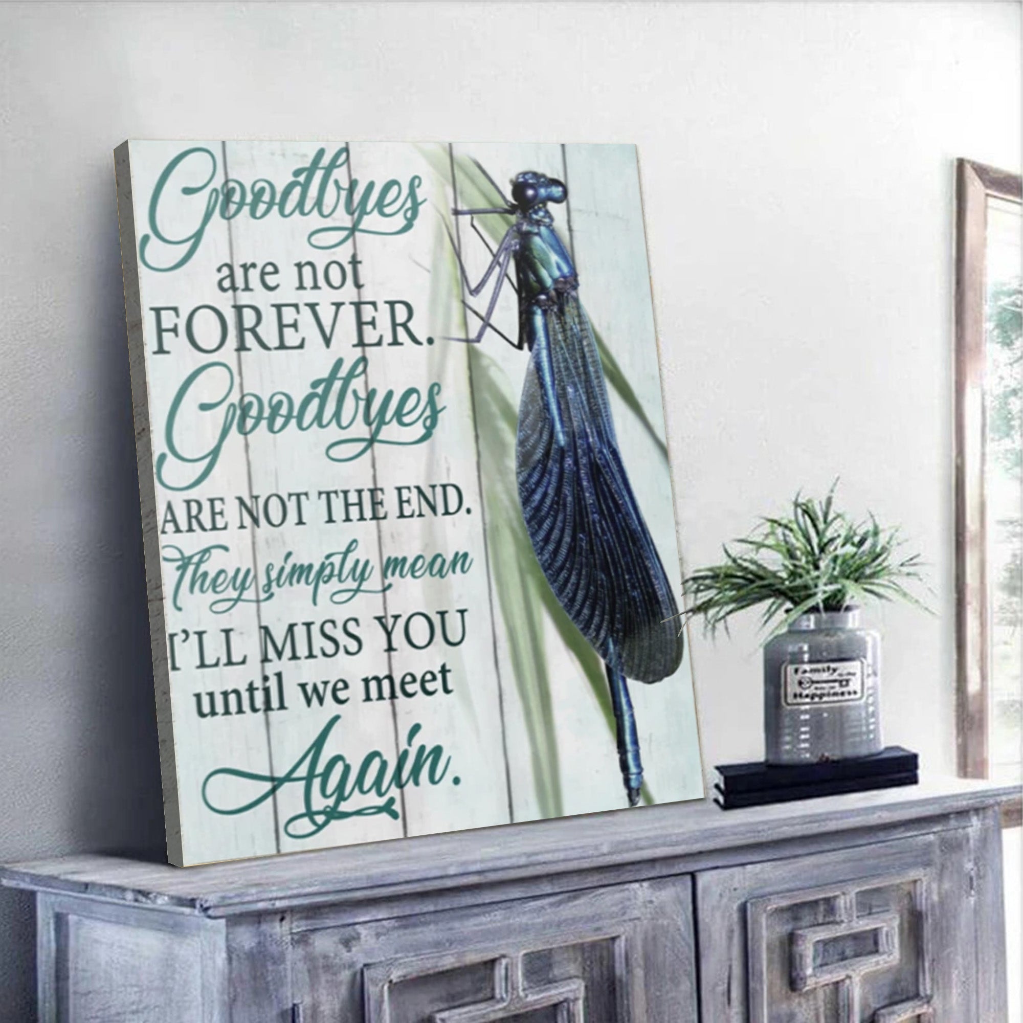 Dragonfly Canvas – Goodbyes Are Not Forever