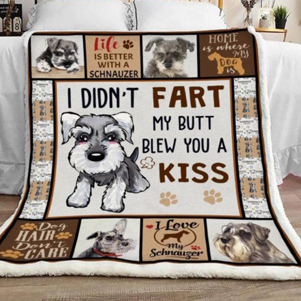 Schnauzer Dog Fleece Blanket, Sherpa Blanket – I Didn’t Fart My Butt Blew You A Kiss