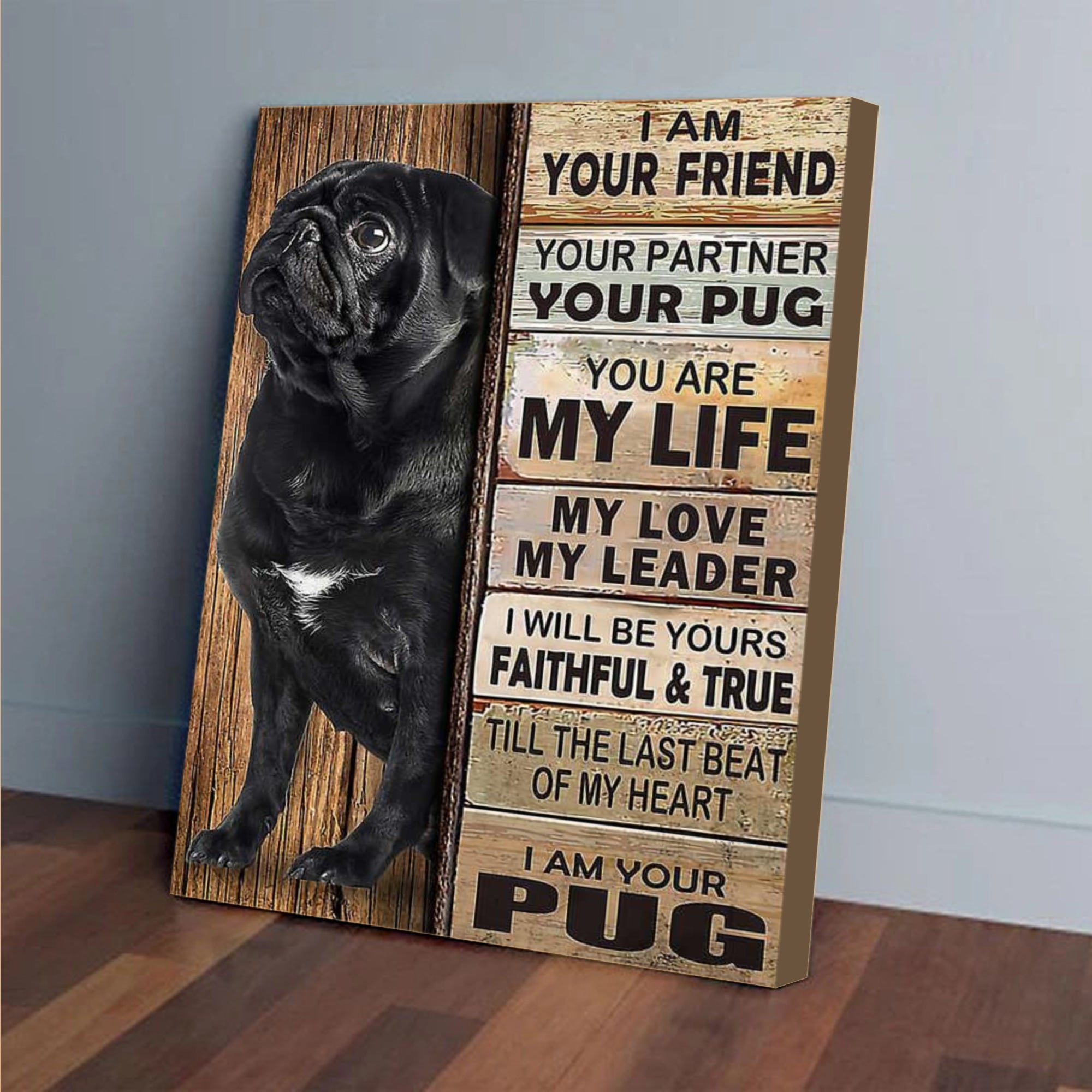 Pug Canvas Wall Art – I Am Your Friend Dog Home Decor