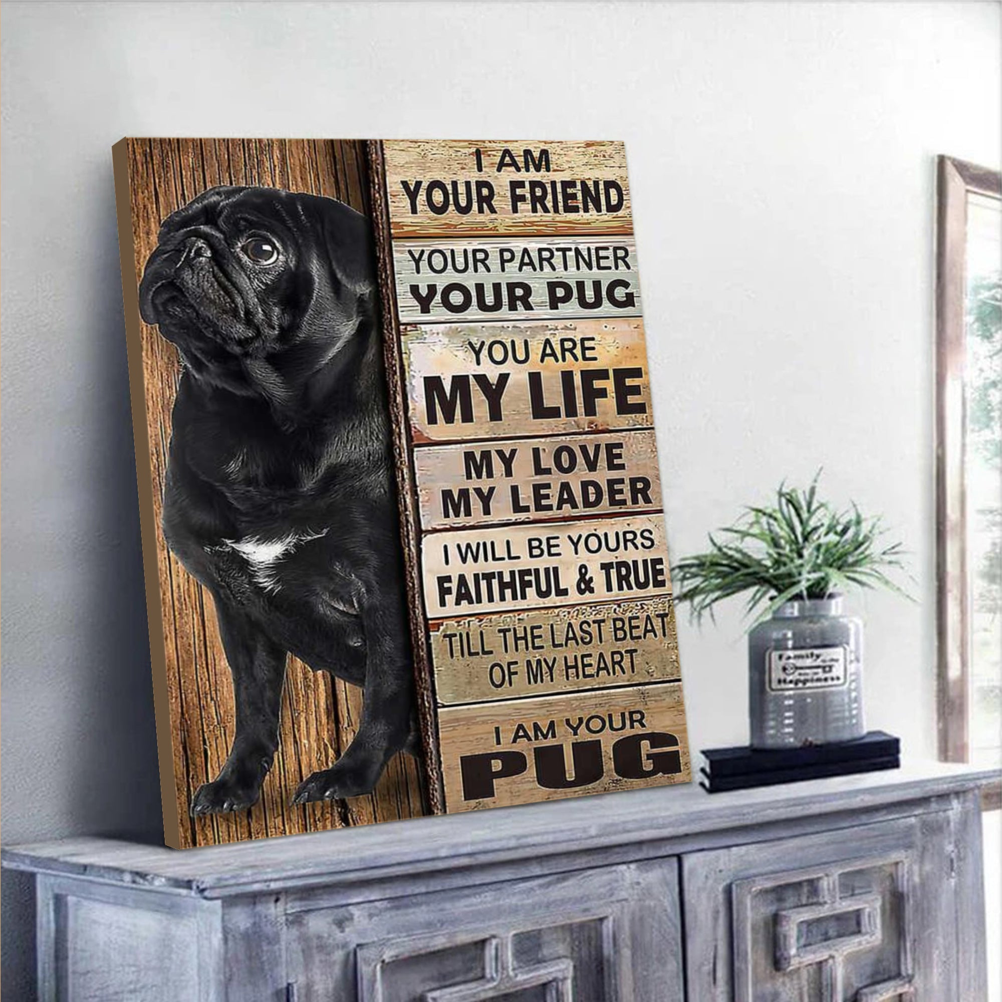 Pug Canvas Wall Art – I Am Your Friend Dog Home Decor