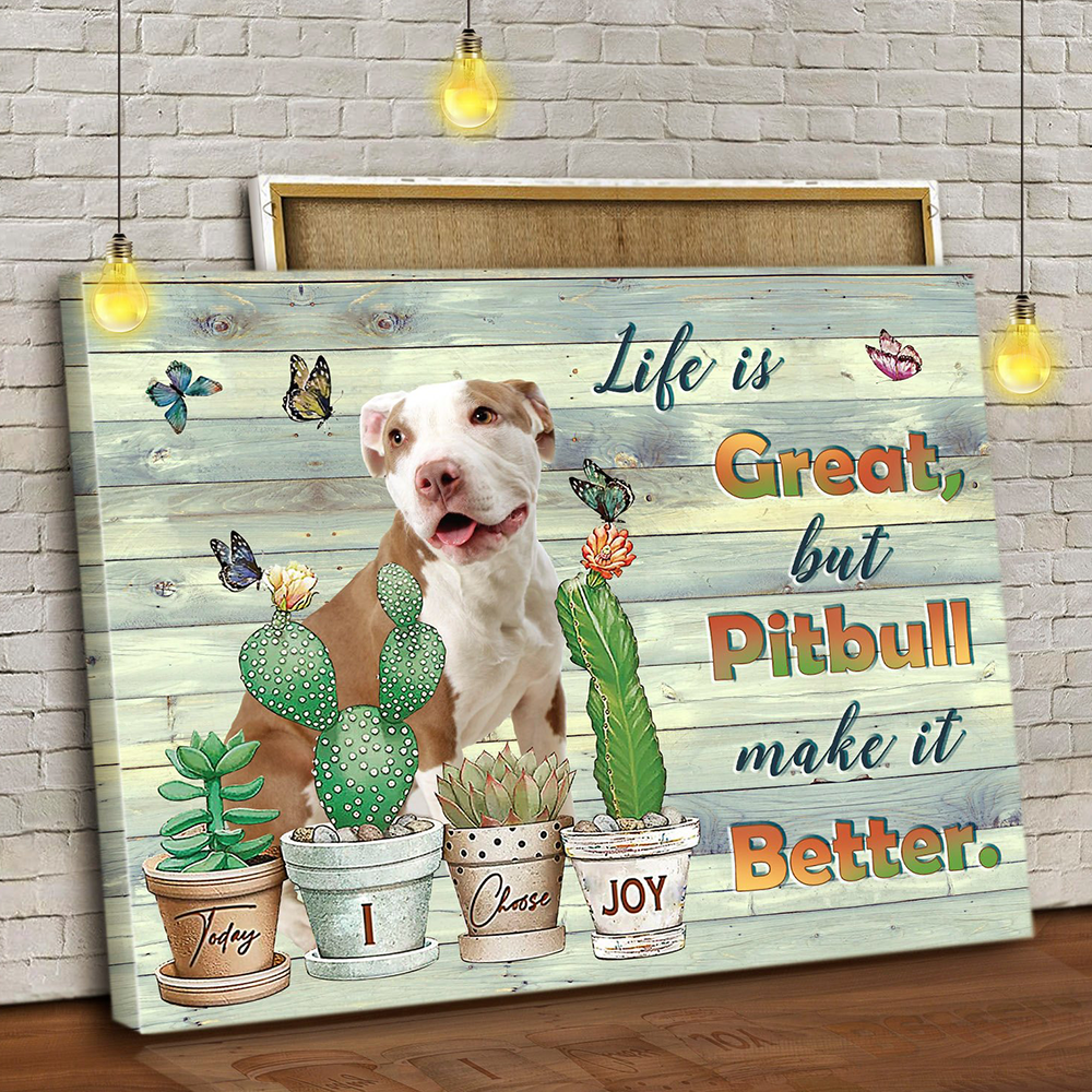 Pit Bull Canvas Wall Art – Life Is Great But Pitbull Make It Better, Canvas Home Decor