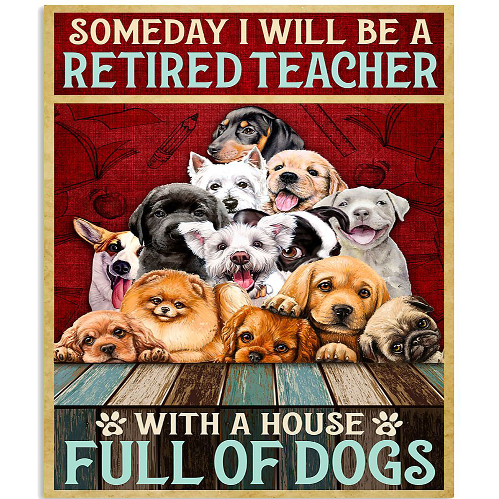 Dog Poster – Retired Teacher With A House Full Of Dogs, Dog Poster Home Decor