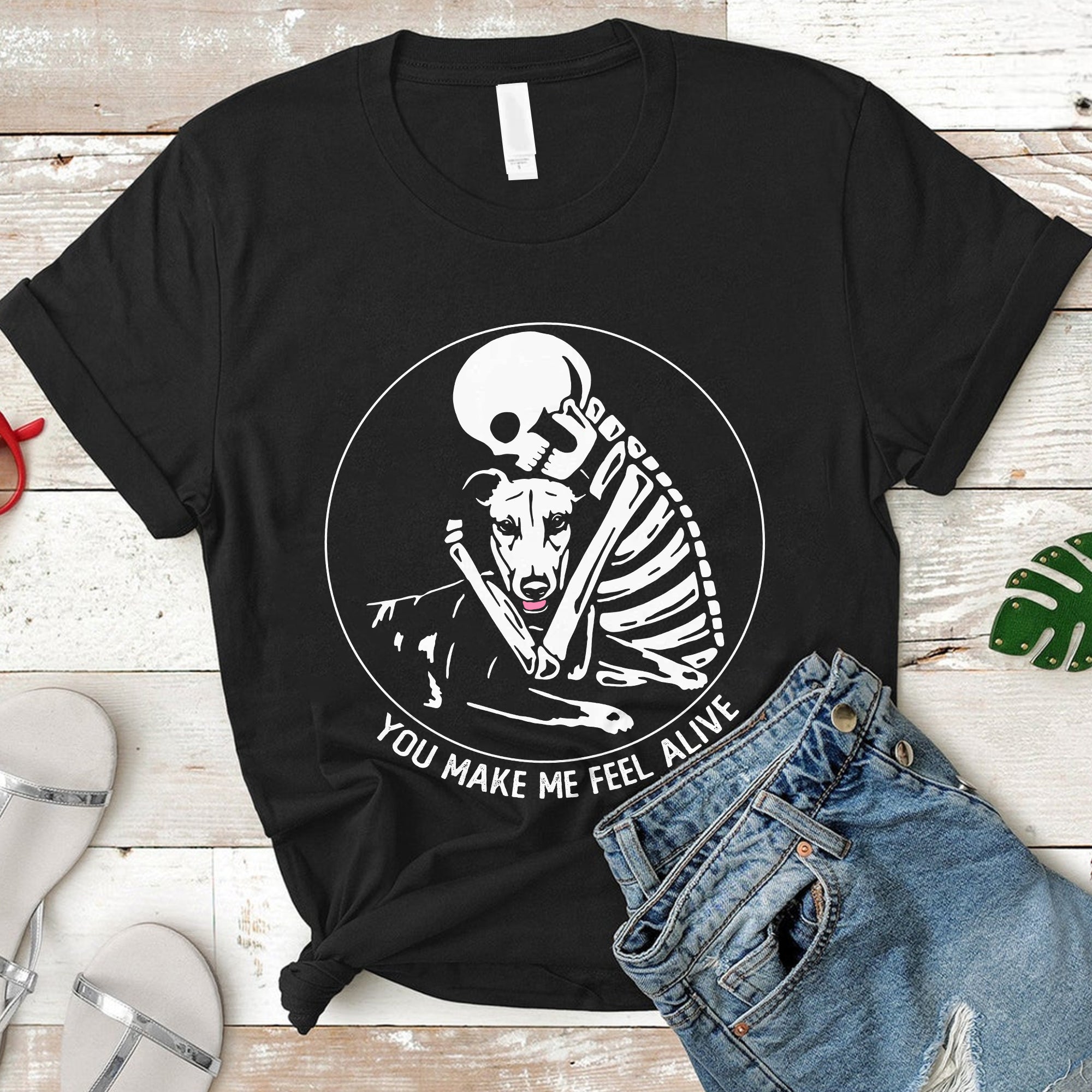 You Make Me Feel Alive Skeleton Skull Greyhound Dog Lover T-Shirt