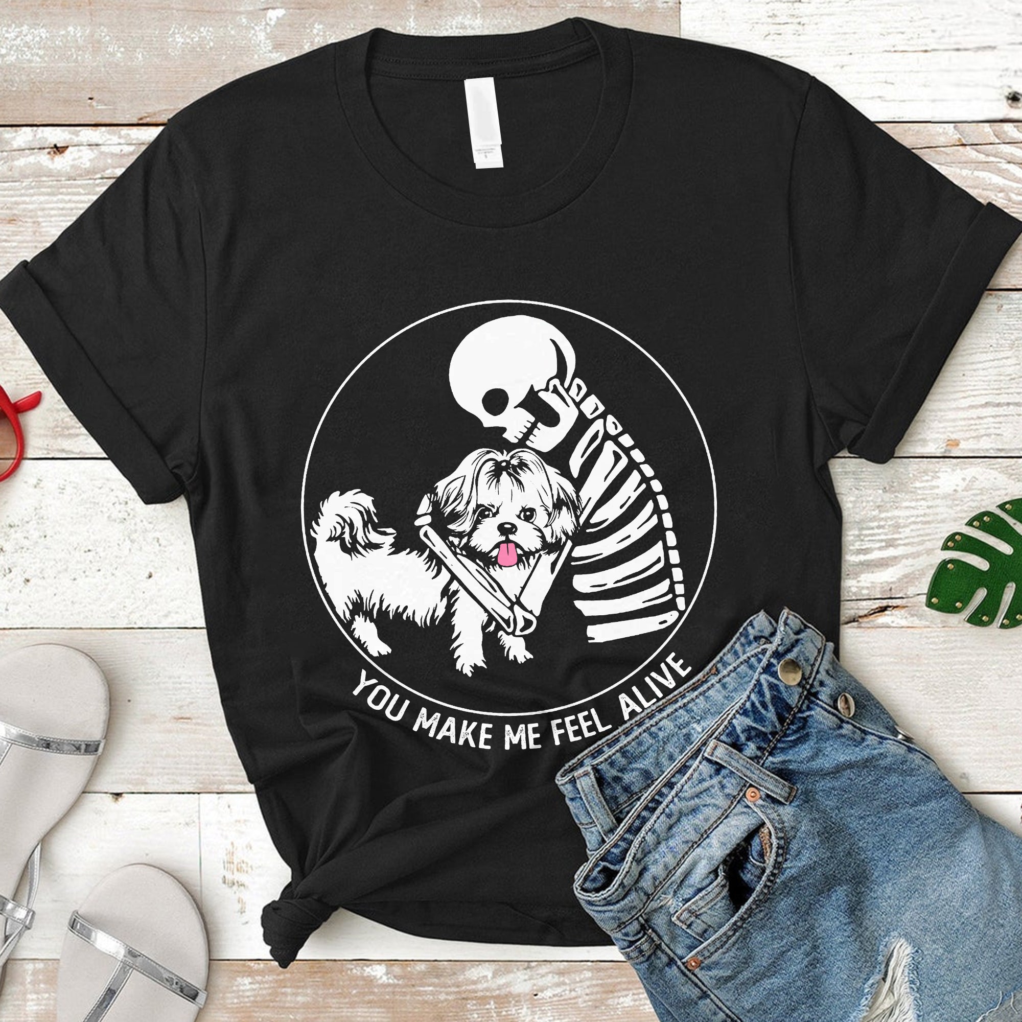 You Make Me Feel Alive Skeleton Skull Shih Tzu Dog Lover T-Shirt