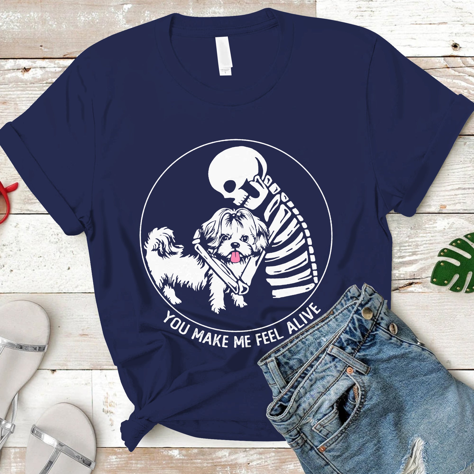 You Make Me Feel Alive Skeleton Skull Shih Tzu Dog Lover T-Shirt