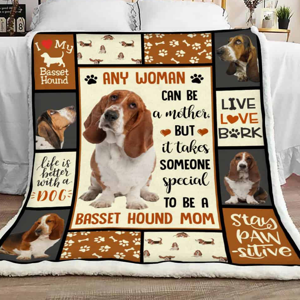 Basset Hound Fleece Blanket, Sherpa Blanket Any Woman Can Be A Mother But It Takes Someone Special To Be A Basset Hound Mom