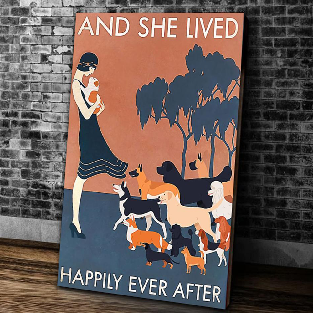 Dogs Poster Wall Art – And She Lived Happily Ever After, Gifts For Dog Lovers, Dog Home Decor