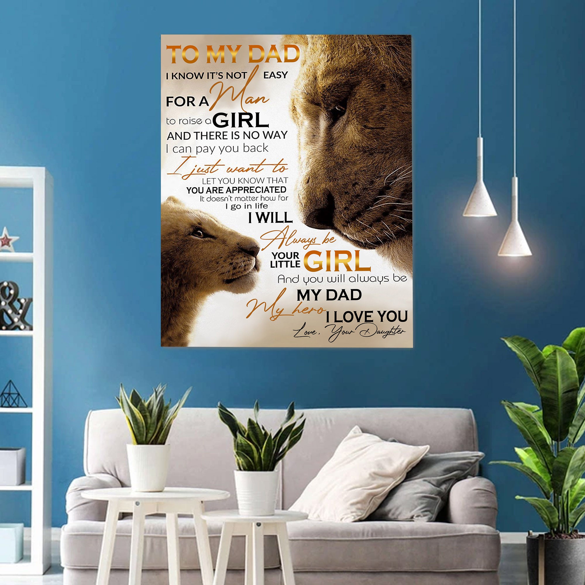 Lion Canvas To Dad From Daughter – I Know It’s Not Easy For A Man To Raise A Girl