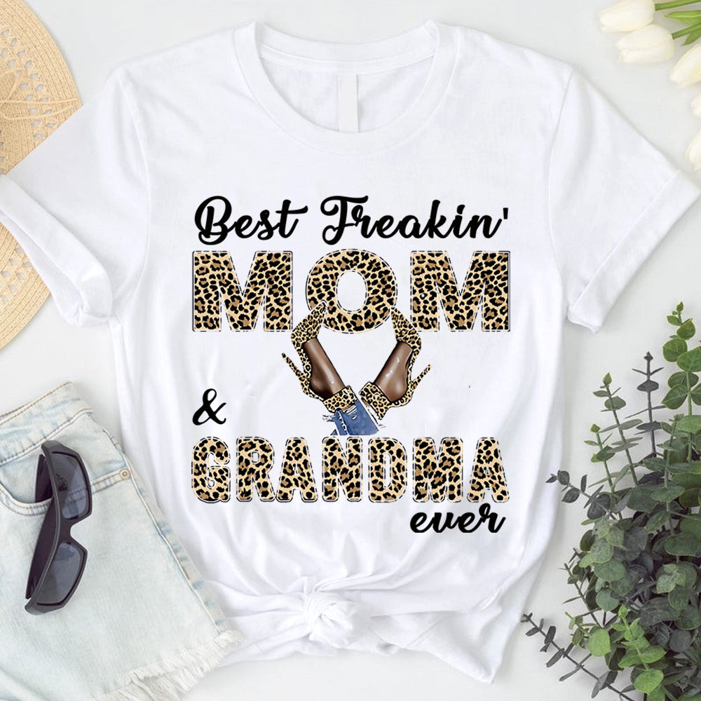 Best Freakin’ Mom And Grandma Ever T-shirt