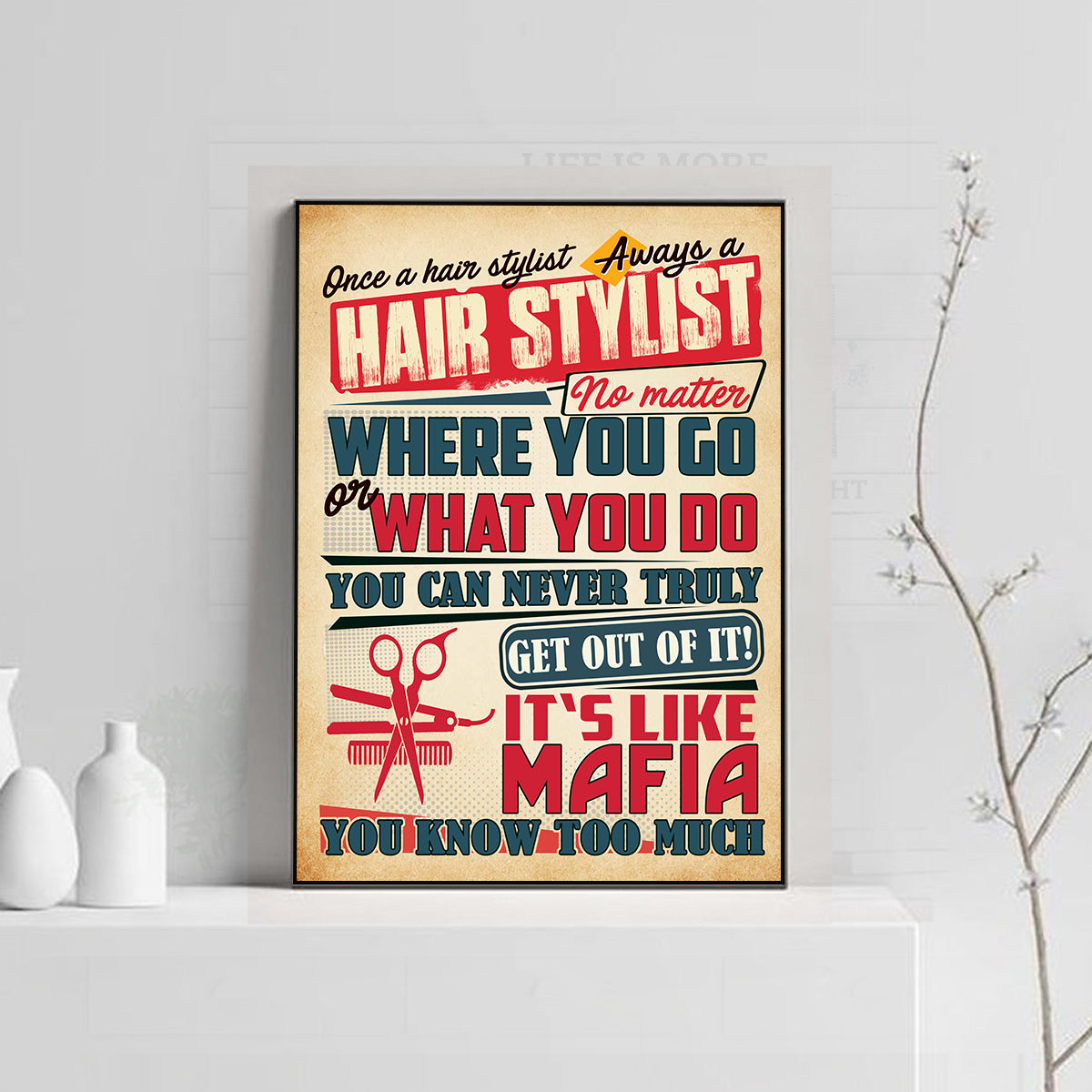 One A Hairstylist Always A Hair Stylist Vertical Poster