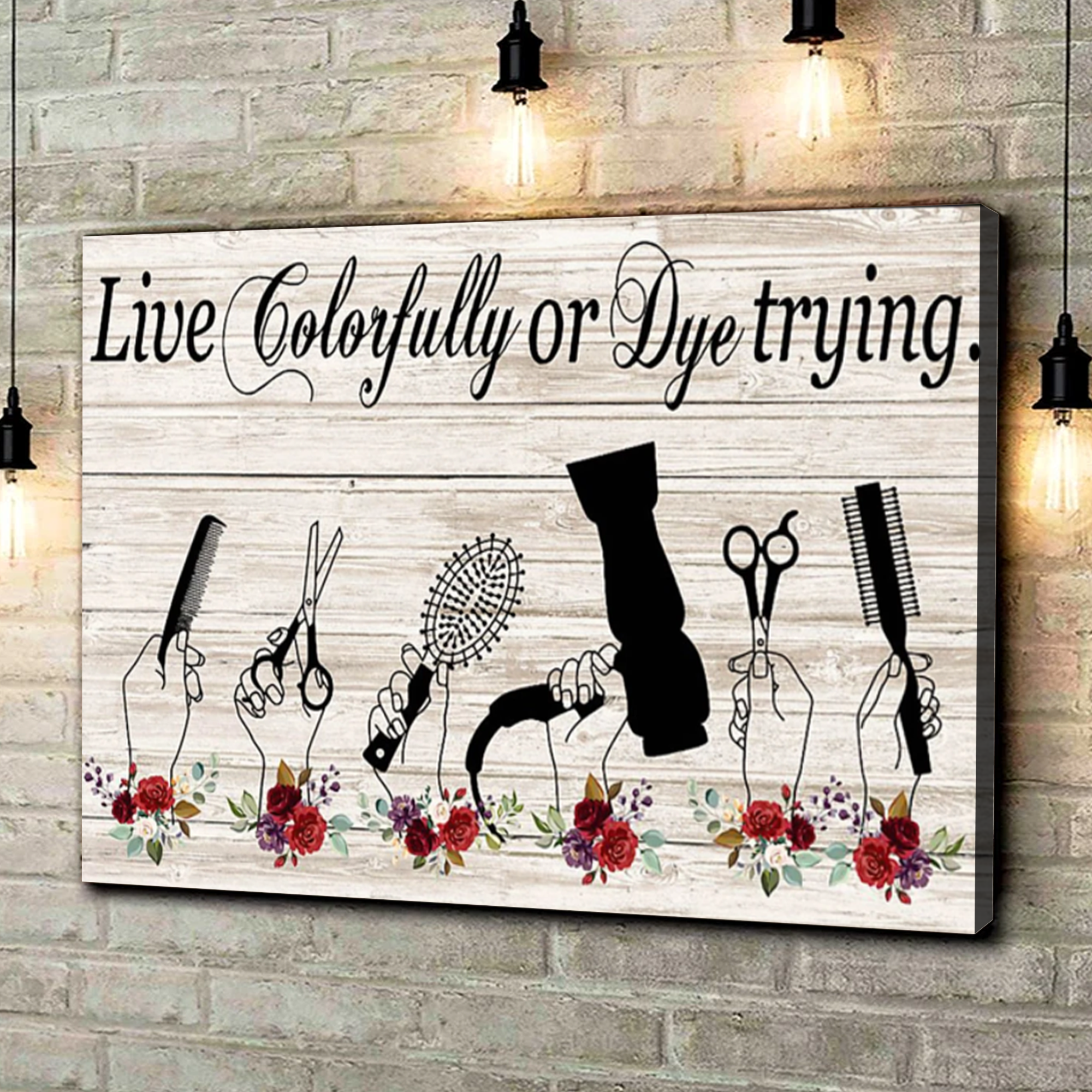 Hairstylist Canvas Wall Art – Live Colorfully Or Dye Trying
