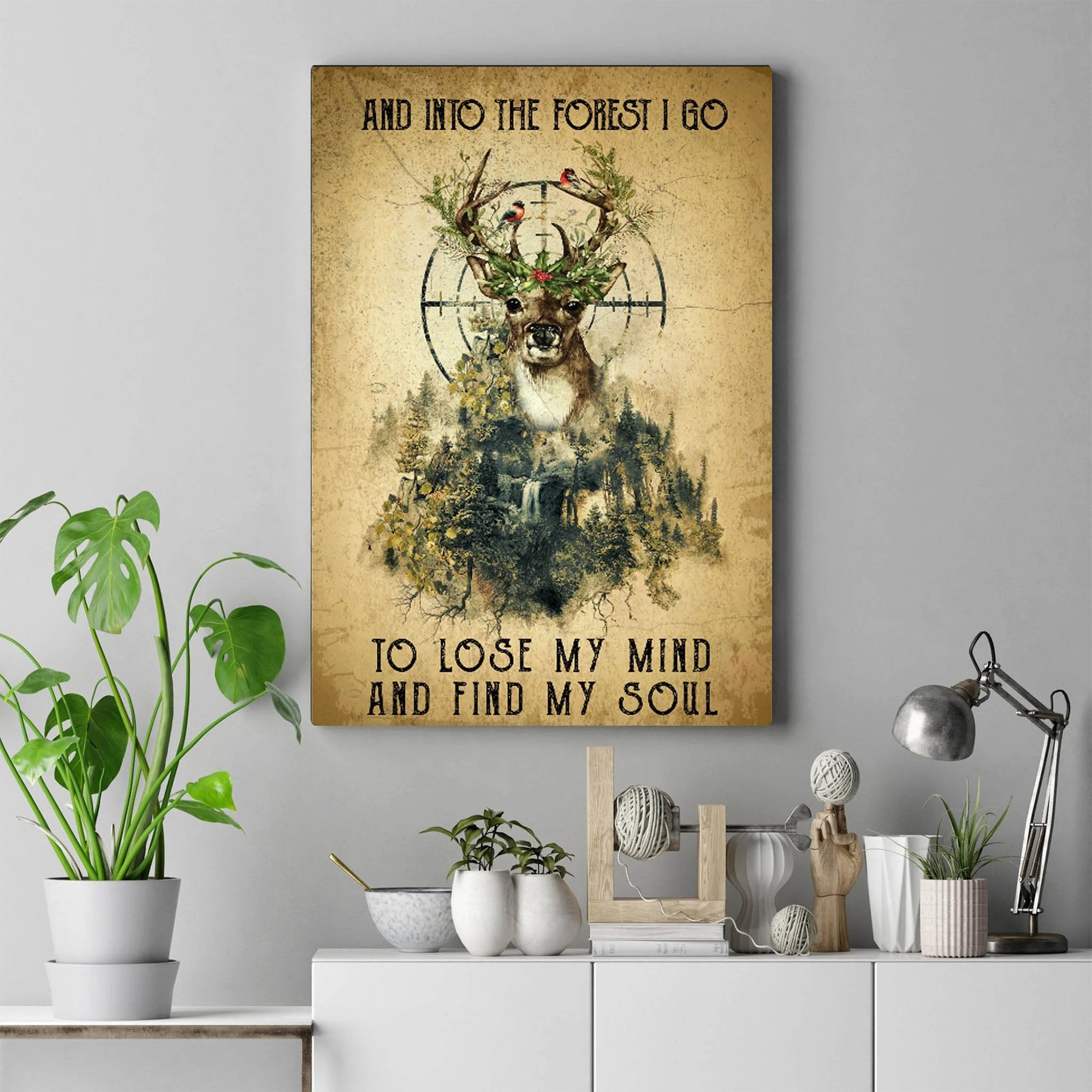 Hunting Poster – And Into The Forest I Go To Lose My Mind And Find My Soul