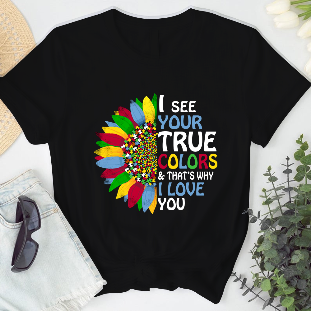 I See Your True Colors Autism Tshirt