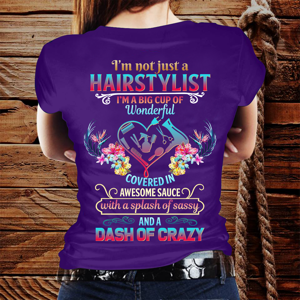 I’m Not Just A Hairstylist Tshirt