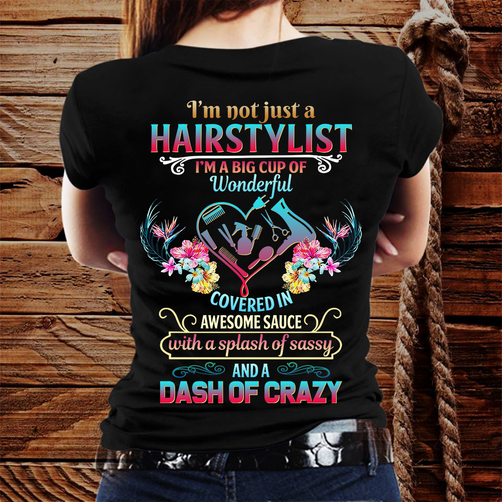I’m Not Just A Hairstylist Tshirt