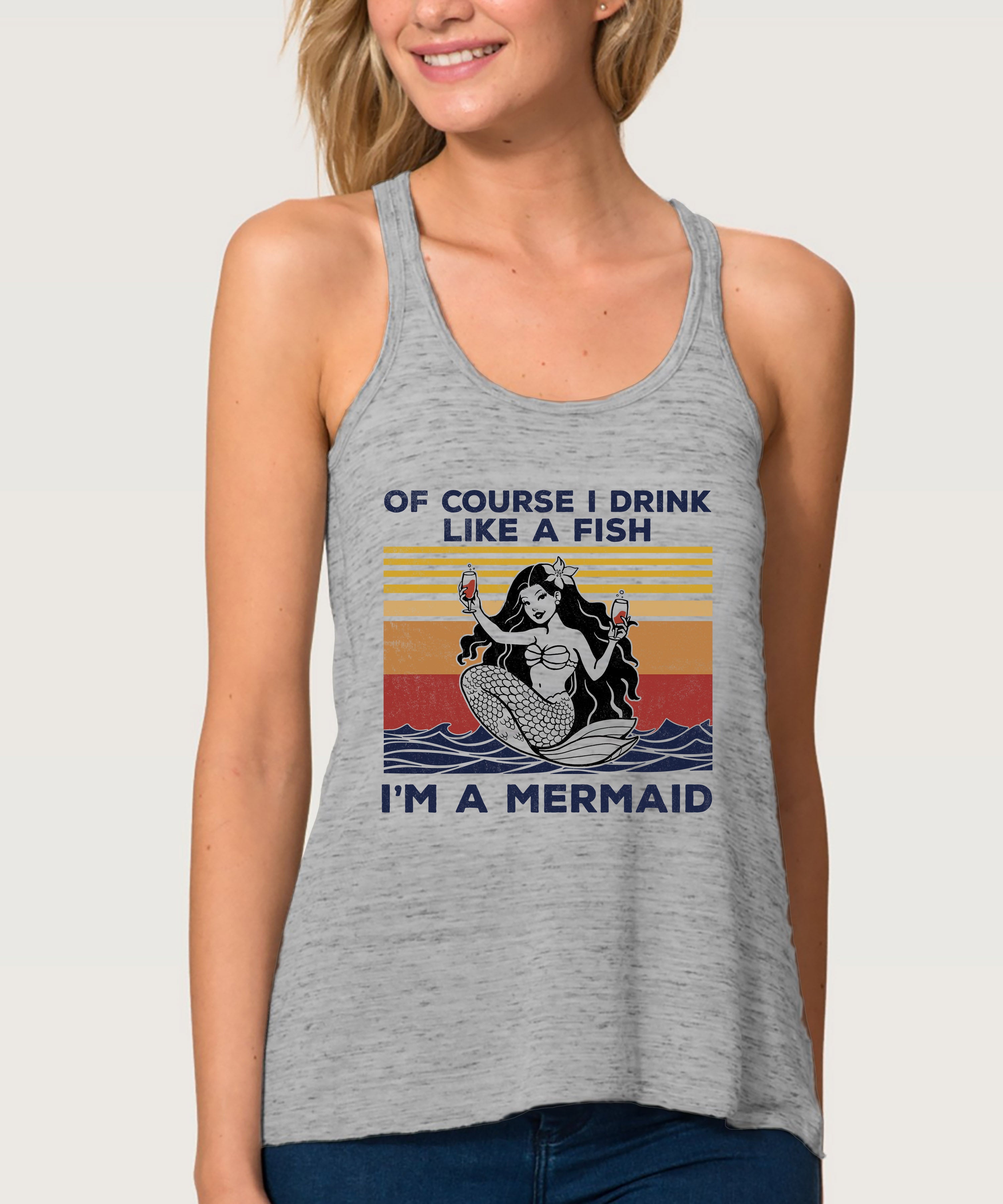 Mermaid Tank Top – Of Course I Drink Like a Fish I’m a Mermaid