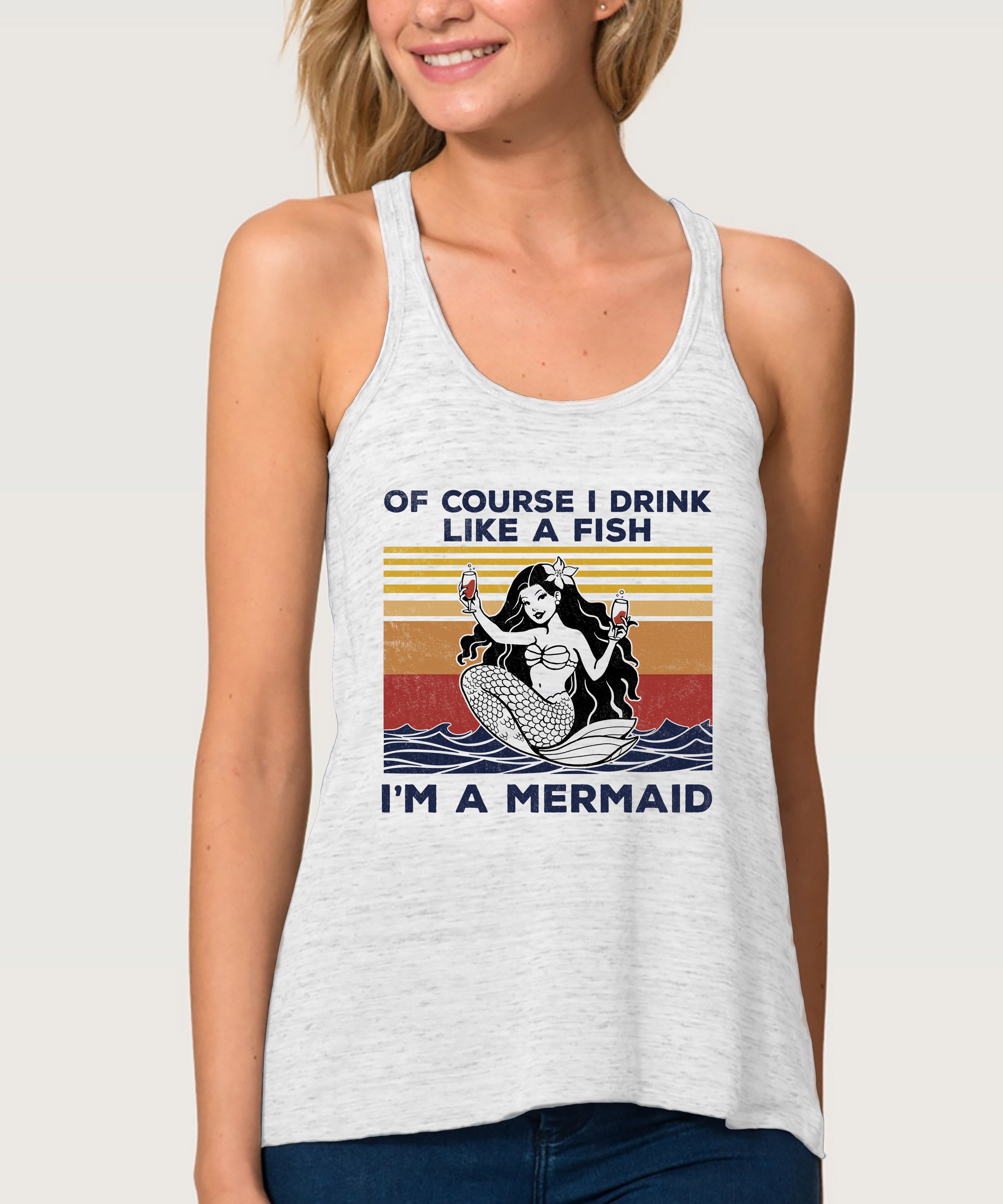 Mermaid Tank Top – Of Course I Drink Like a Fish I’m a Mermaid