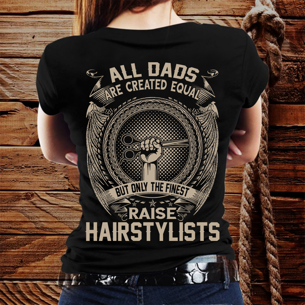 The Finest Raise Hairstylists Tshirt