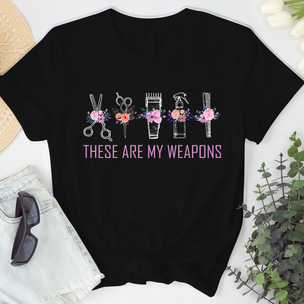 These Are My Weapons Hairstylist Tshirt