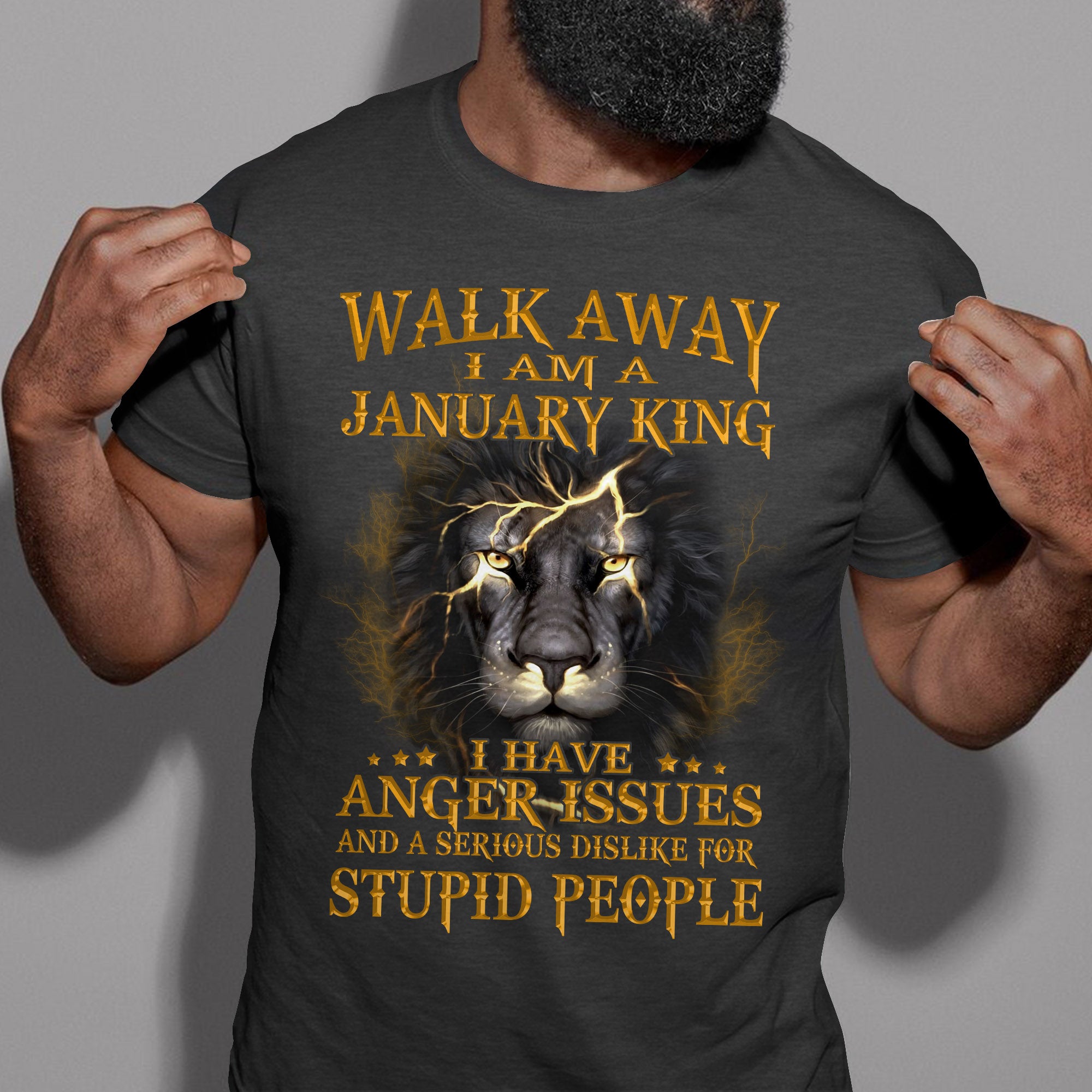 Walk Away I Am A January King T-Shirt