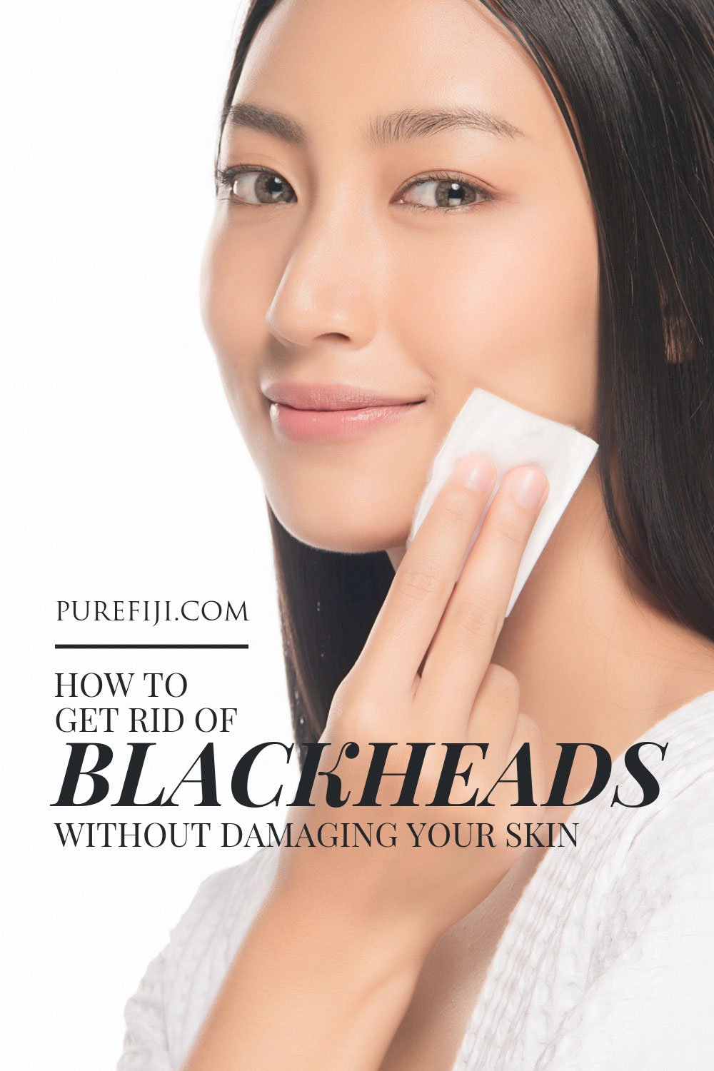 How to Get Rid of Blackheads Without Damaging Your Skin