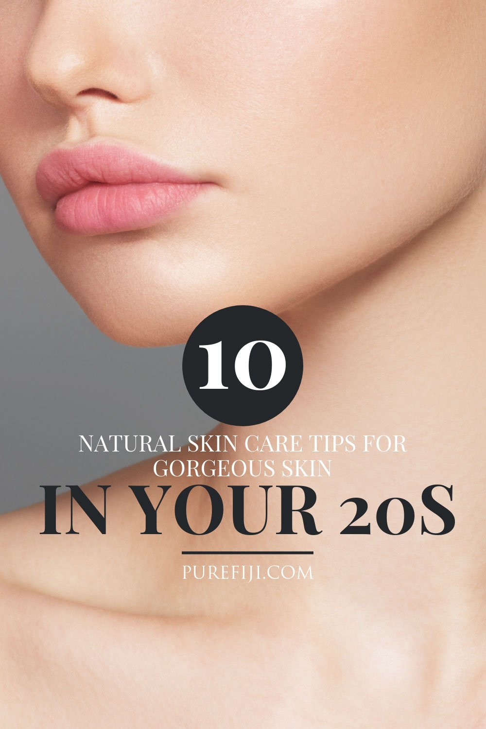 10 Natural Skin Care Tips for Gorgeous Skin in Your 20s