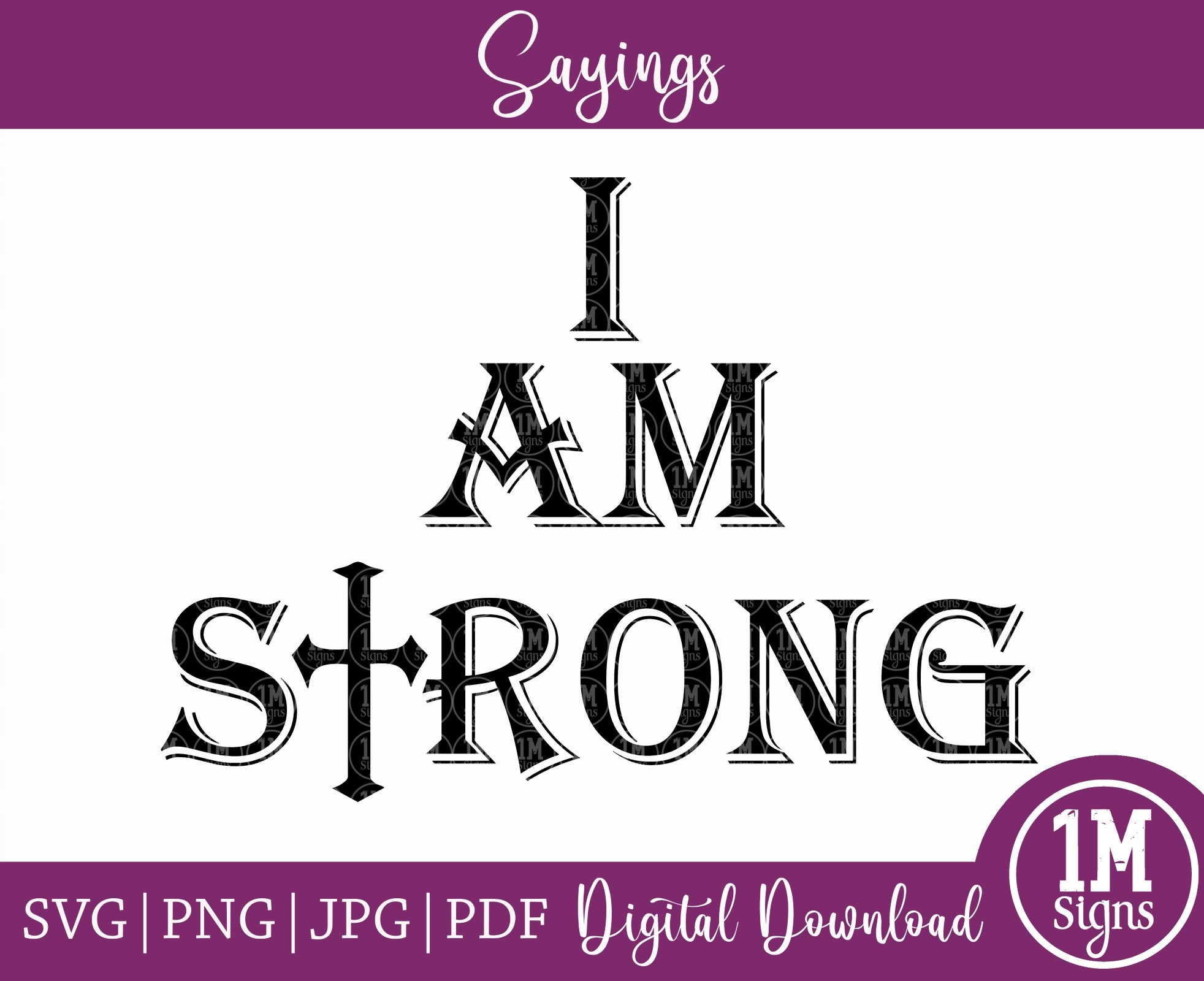 I Am Strong Svg Png Pdf Quotes Images Cut File Printing And Subl