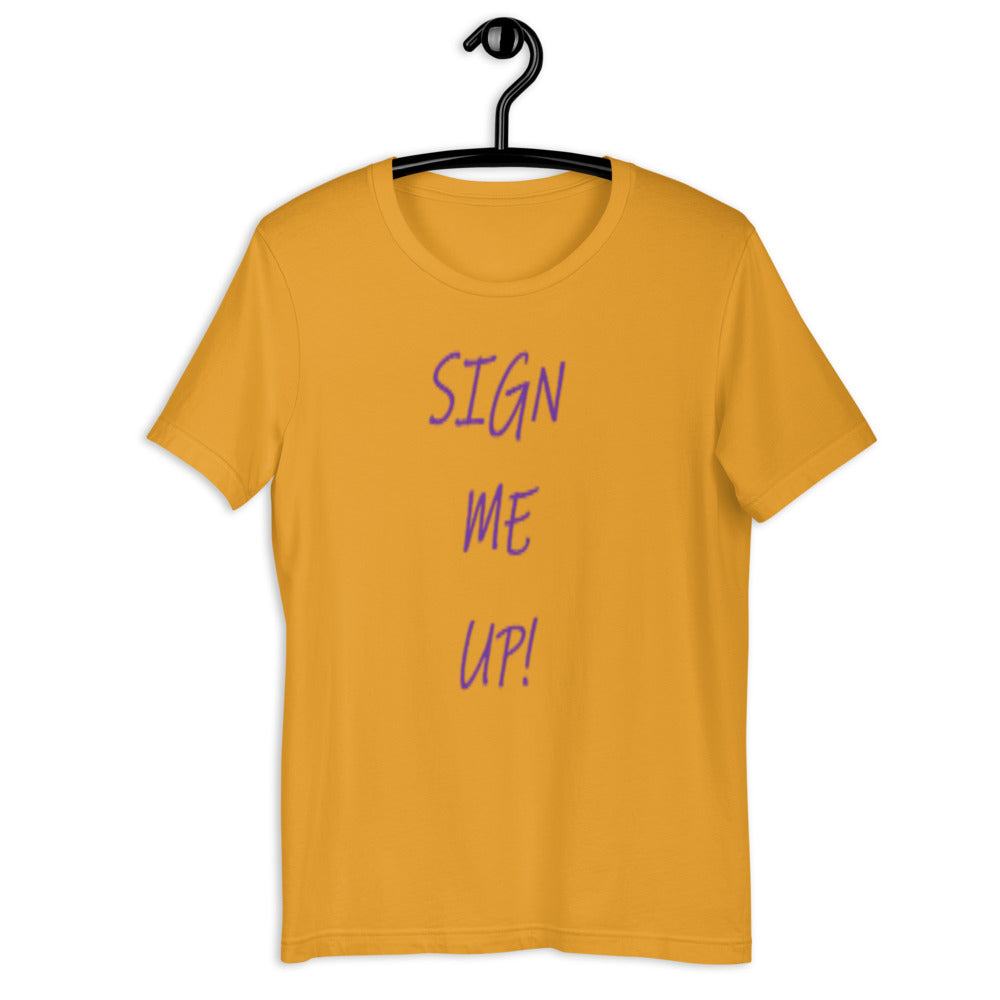 SIGN ME UP! - Short-sleeve unisex t-shirt