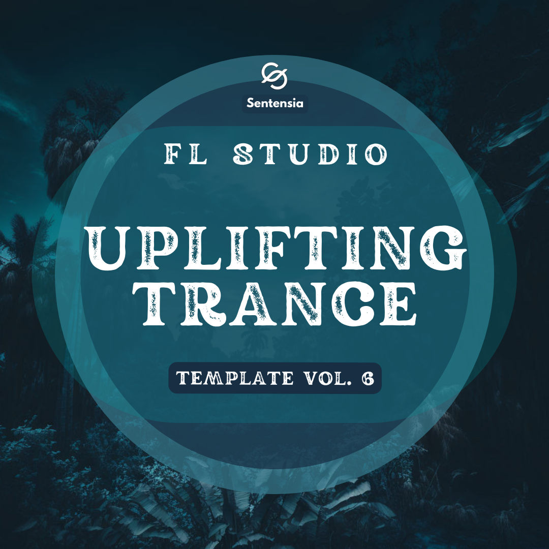 Sentensia FL Studio Uplifting Trance Template Vol. 06 [FSOE Style]