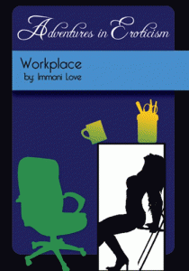 Adentures-in-Eroticism-Workplace-Immani-Love