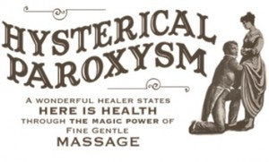 Hysterical Paroxym - AKA Orgasm