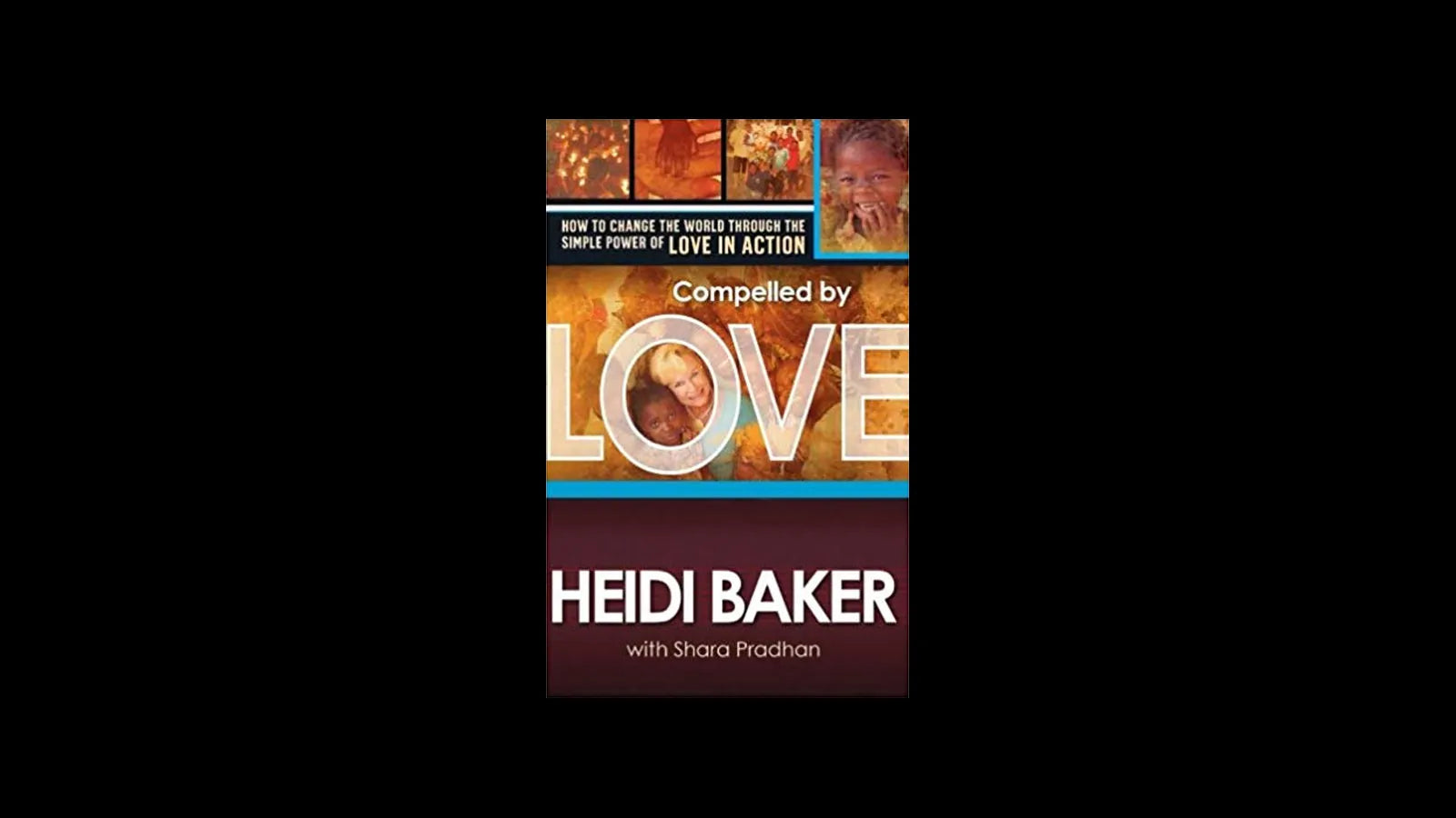 Compelled by LOVE — Heidi Baker