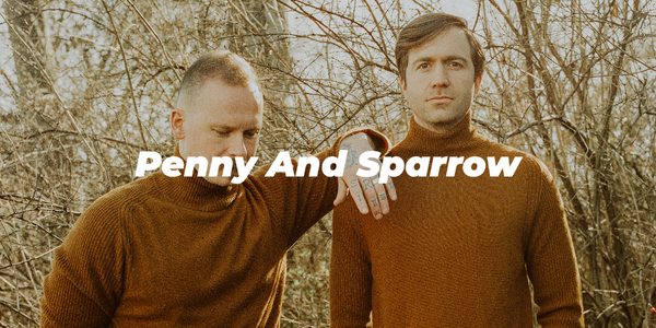 Penny and Sparrow