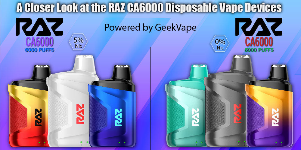 A Closer Look at the RAZ CA6000 Disposable Vape Devices