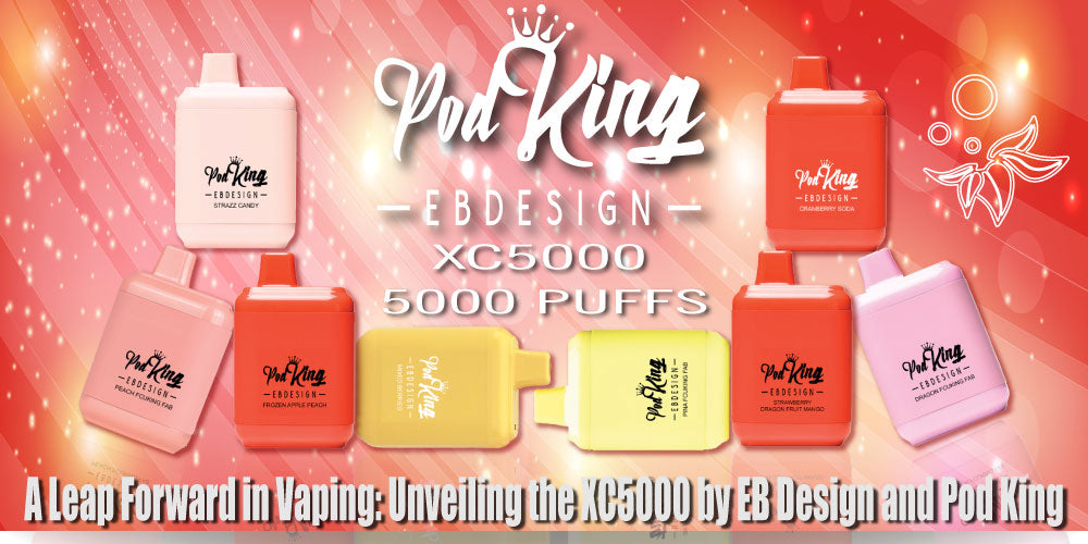 A Leap Forward in Vaping: Unveiling the XC5000 by EB Design and Pod King