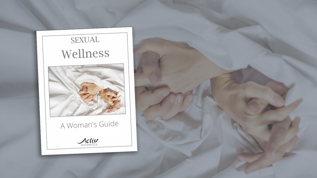 Introducing Sexual Wellness A Womans Guide Activ Intimates 3112