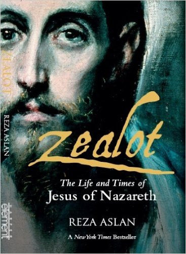 zealot the life and times of jesus of nazareth