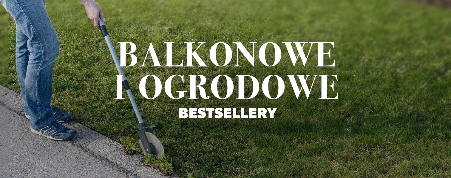 bestsellery ogrodowe