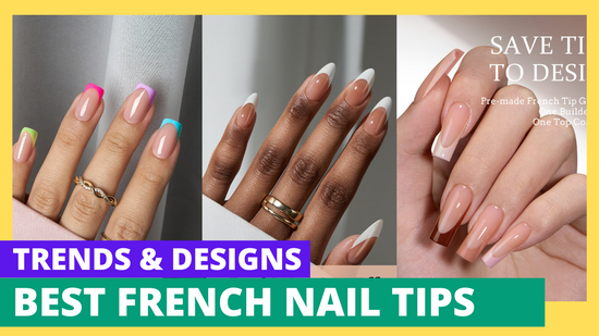 Best French Tip Nails: Top Designs and Trends