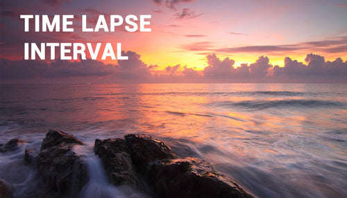 How to choose the best interval for time lapse videos
