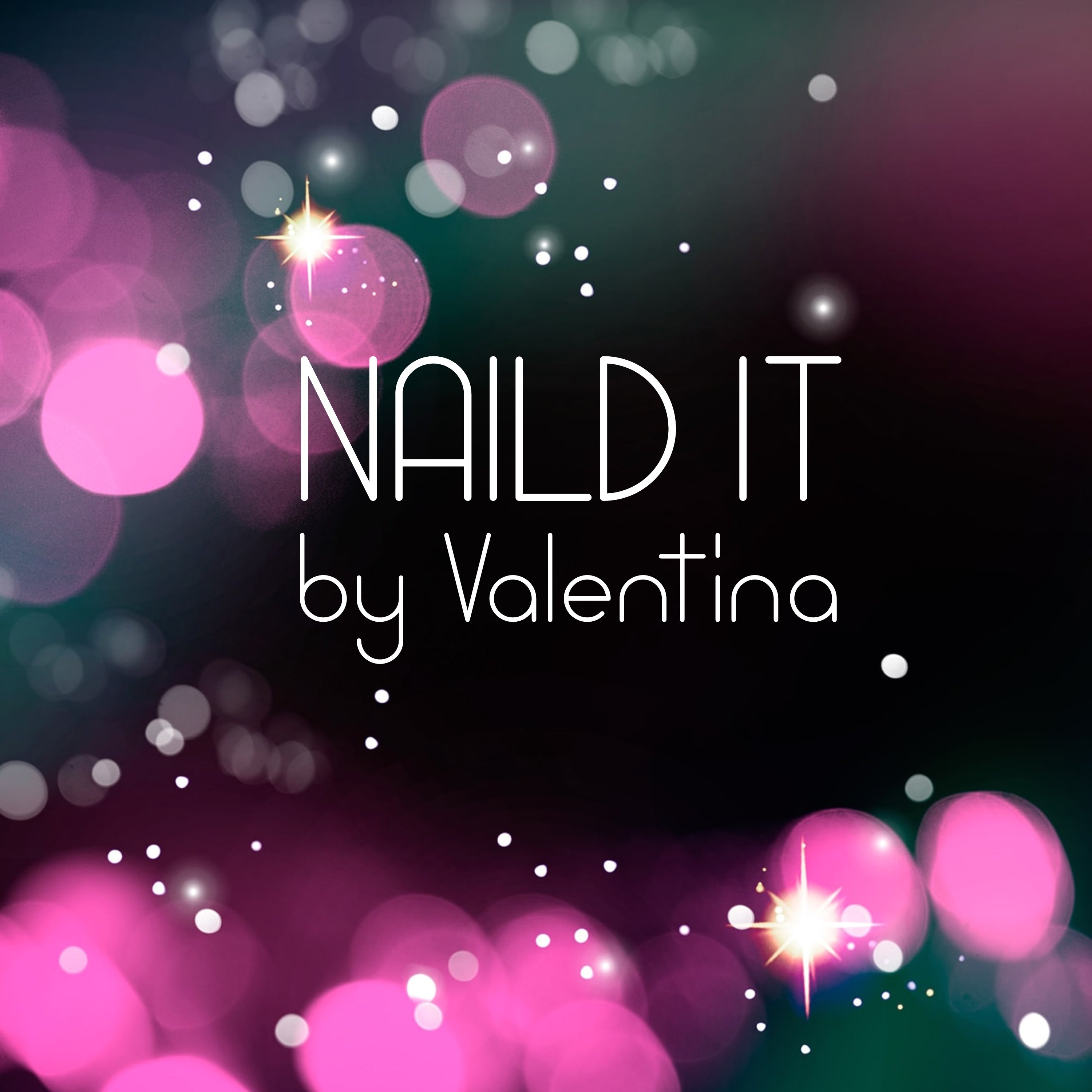 NAILD IT by Valentina