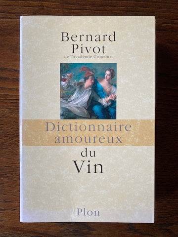 Dictionnaire amoureux du vin, Bernard Pivot, Editions Plon