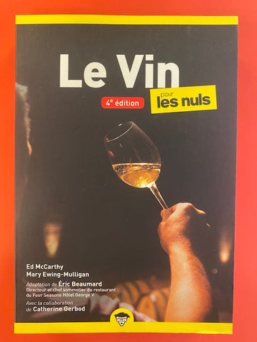 Le Vin pour les Nuls, 12e édition, Éric Beaumard (vice-meilleur sommelier du monde) et Catherine Gerbod, Editions First