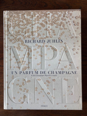 Un parfum de champagne – 8000 champagnes dégustés et notés, Richard Juhlin, Editions Féret