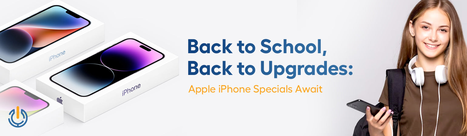 Back to School, Back to Upgrades: Apple iPhone Specials Await