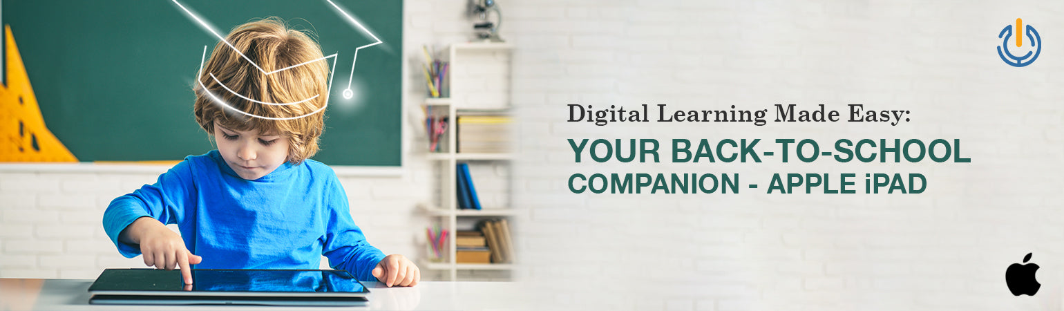 Digital Learning Made Easy: Your Back-to-School Companion - Apple iPad