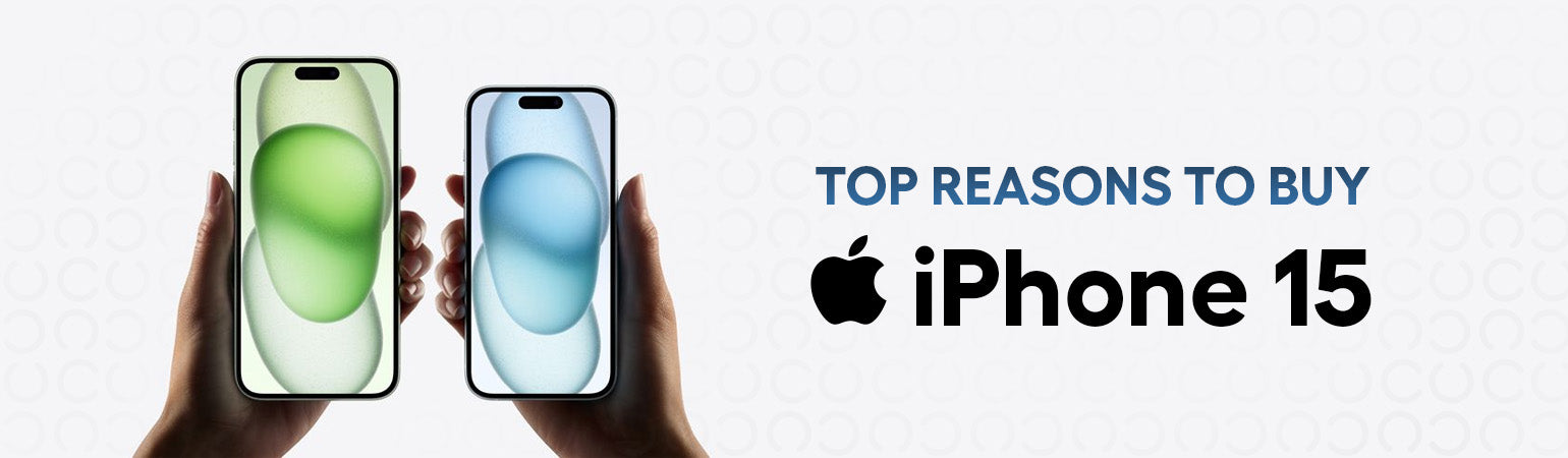 Top Reasons to Buy Apple iPhone 15