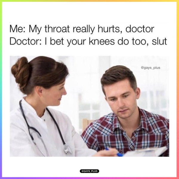 I Bet Your Knees Do Too Slut Gay Meme