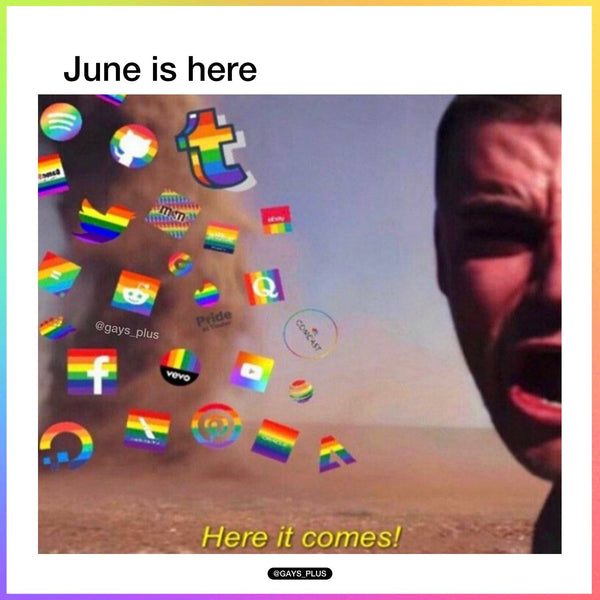 June Is Here Gay Meme