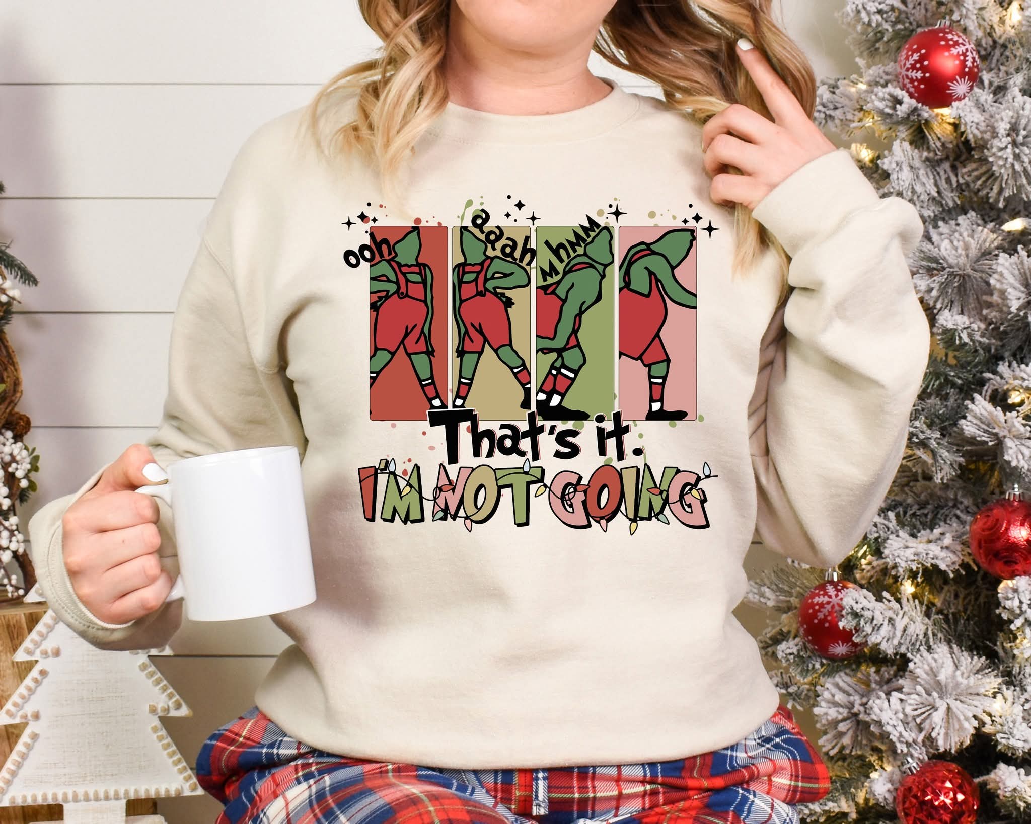 Thats It I'm Not Going Christmas shirt / sweatshirt